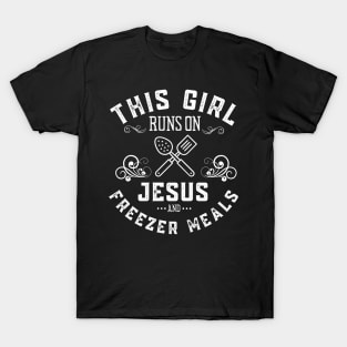 This Girl Runs on Jesus and Freezer Meals Prep Cook Chef T-Shirt